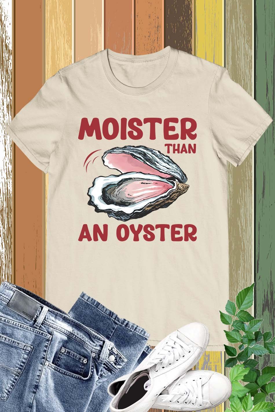 Moister Than An Oyster Trendy Humor T-Shirt - Image 11