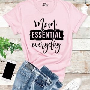 Mom Essential Everyday T Shirt