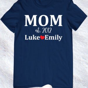 Custom Mom Est Shirt With Child Name