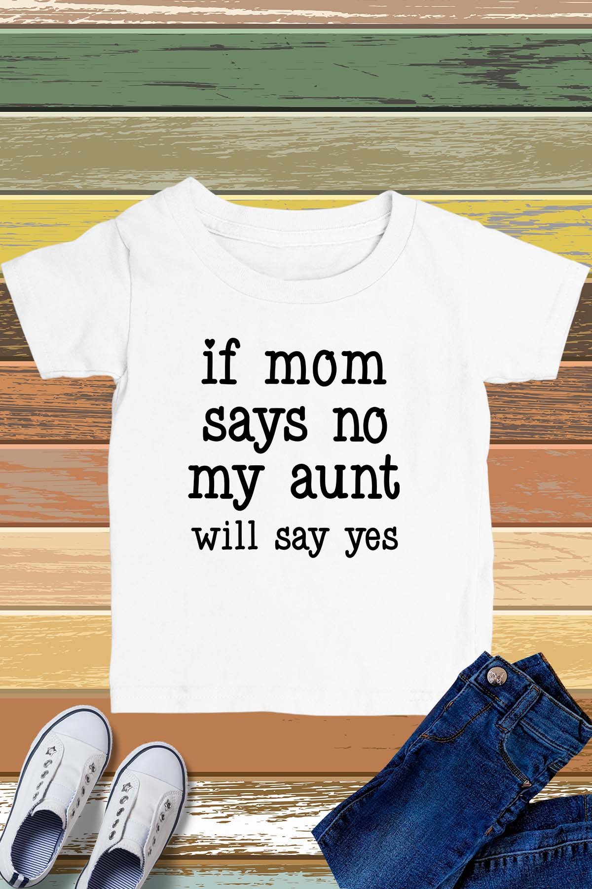 If Mom Says No My Aunt Will Say yes Kids T Shirt - Image 2