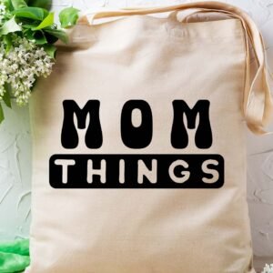 Mom Things Tote Bag