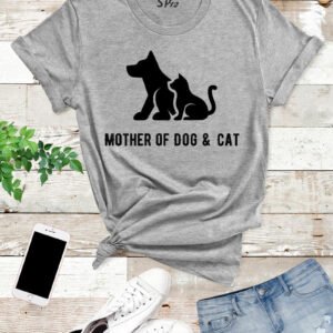 Mother Of Dog And Cat T Shirt