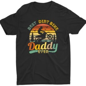 Cool Motocross Dirt Bike Daddy Ever Custom Fathers Day T-Shirt
