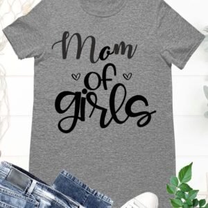 Mom Of Girls T Shirt
