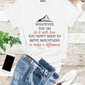 Move Mountain T Shirt