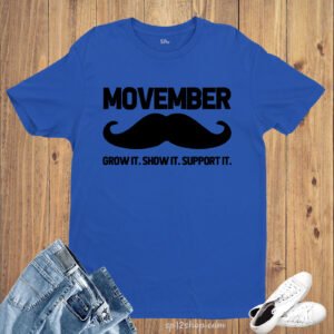 Movember Grow It Show It Support It T Shirt