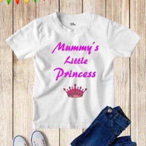 Mummy's Little Princess Kids t Shirt