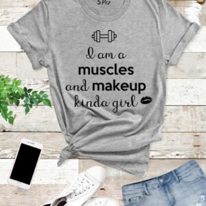 Muscles And Makeup T Shirt