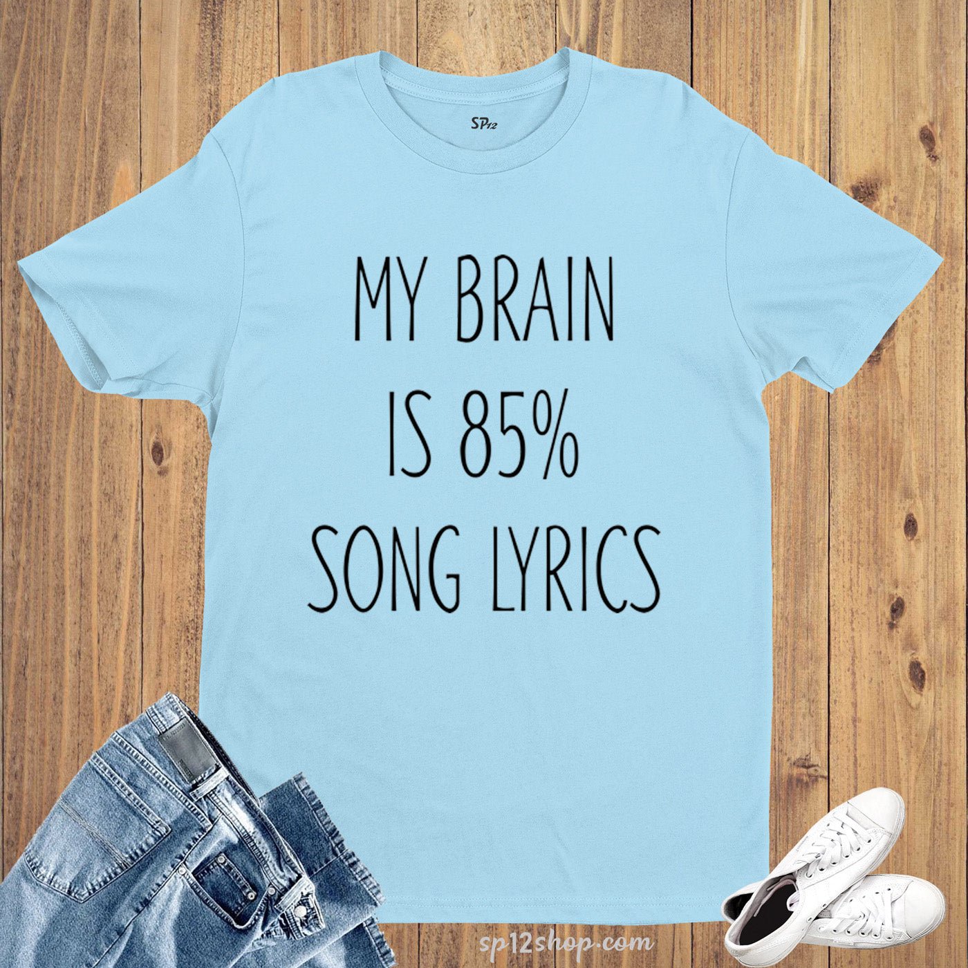 My Brain is 85% song Lyrics Music Party Slogan T shirt