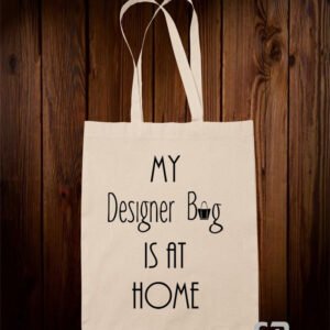 My designer Bag Is At Home Tote Bag