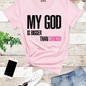 My God is Bigger Than cancer T Shirt