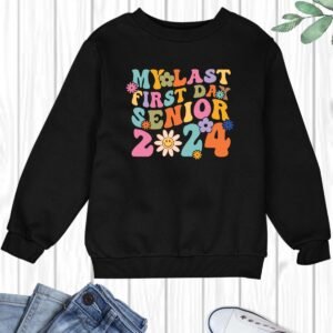 My last First Day Senior Sweatshirt