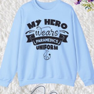 My Hero Wears Paramedics Sweatshirt