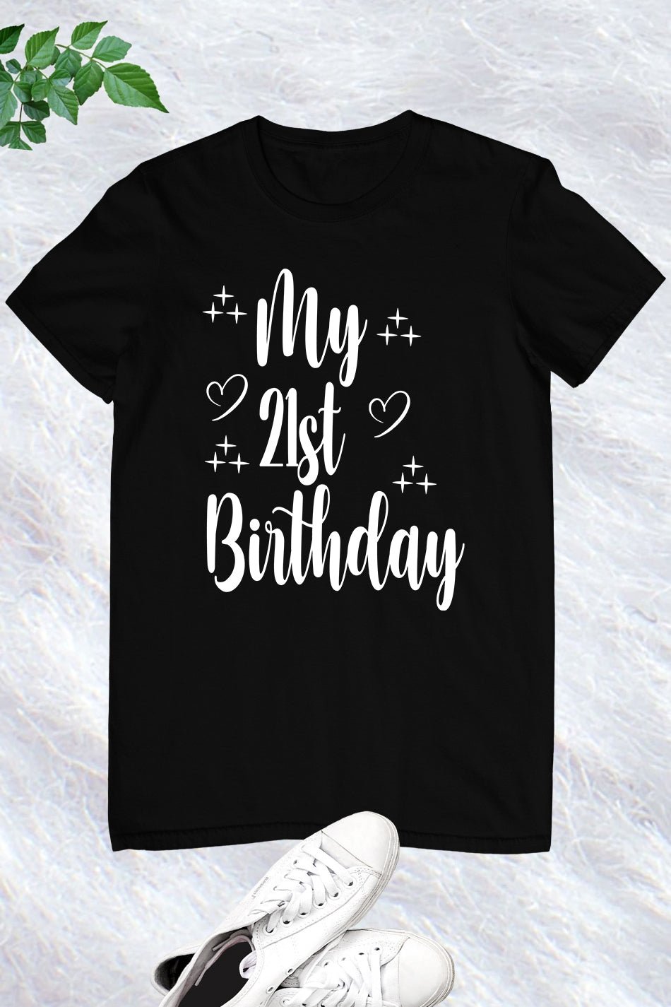 My 21st Birthday T Shirt