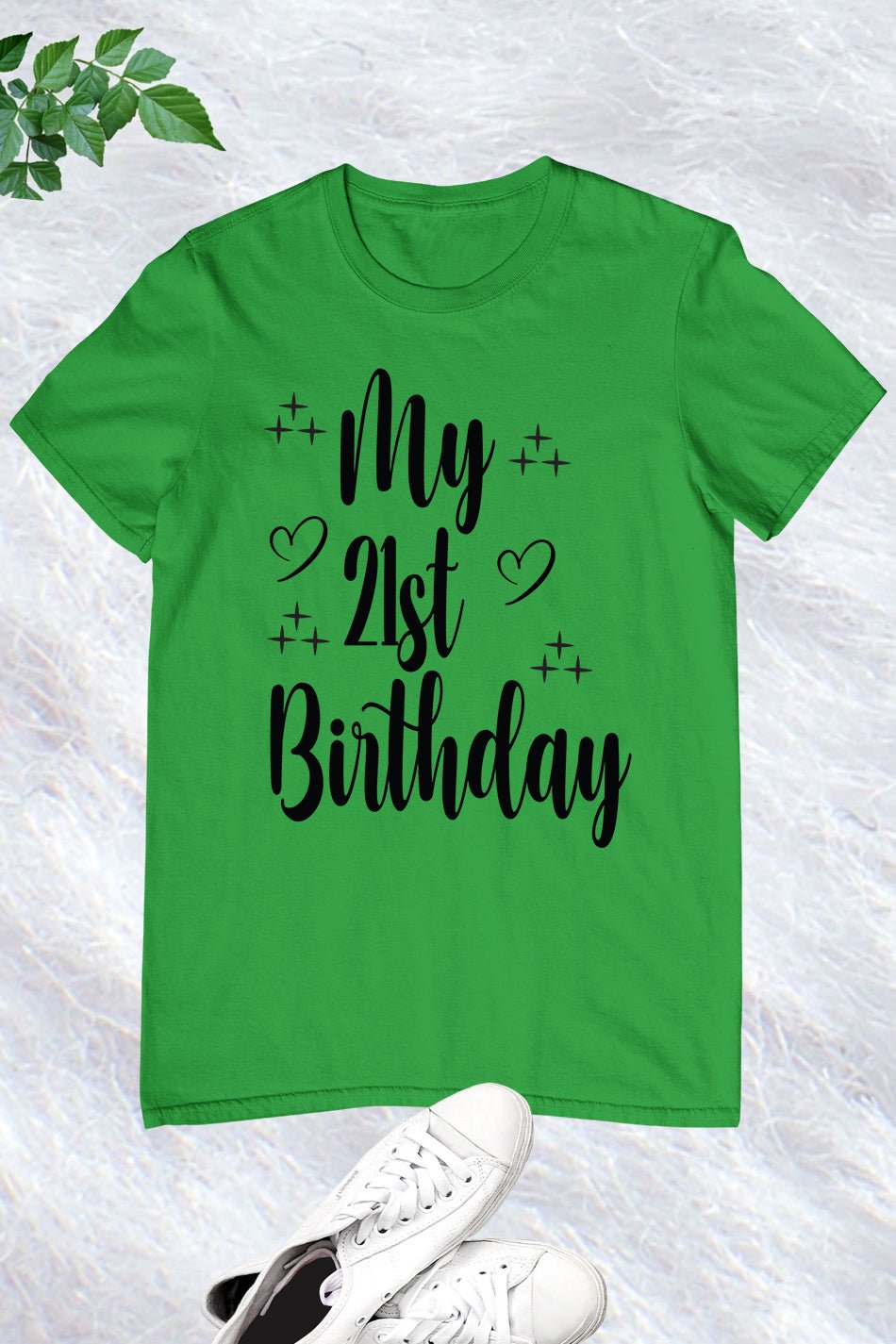 My 21st Birthday T Shirt