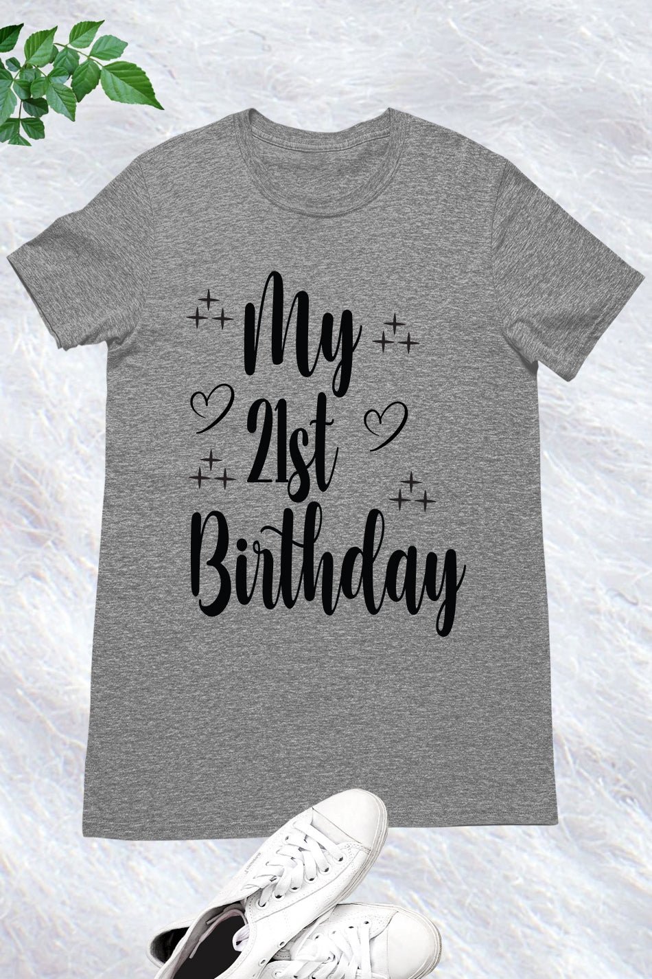 My 21st Birthday T Shirt
