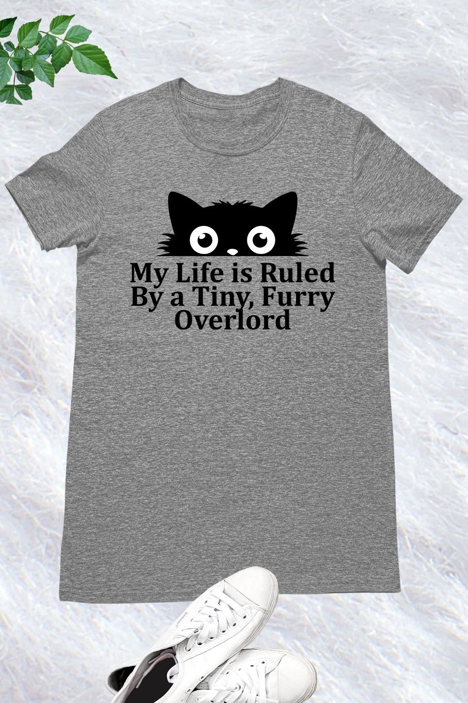 My Life Is Ruled By A Tiny Furry Overlord Funny Cat Lover T-Shirt