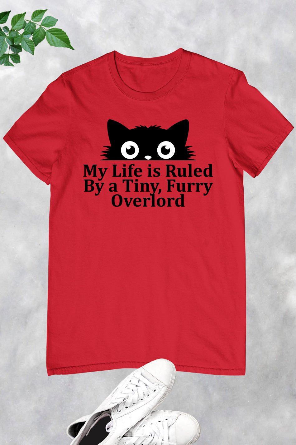My Life Is Ruled By A Tiny Furry Overlord Funny Cat Lover T-Shirt