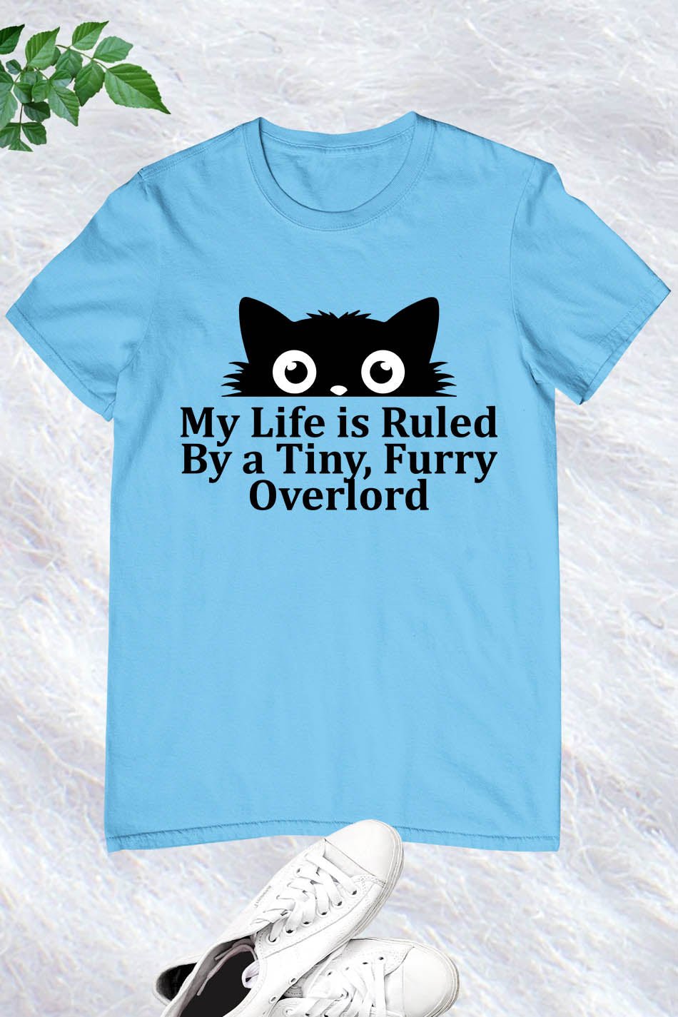 My Life Is Ruled By A Tiny Furry Overlord Funny Cat Lover T-Shirt