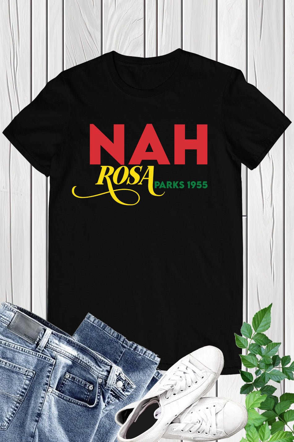 Nah Rosa Parks 1955 Black History Tees