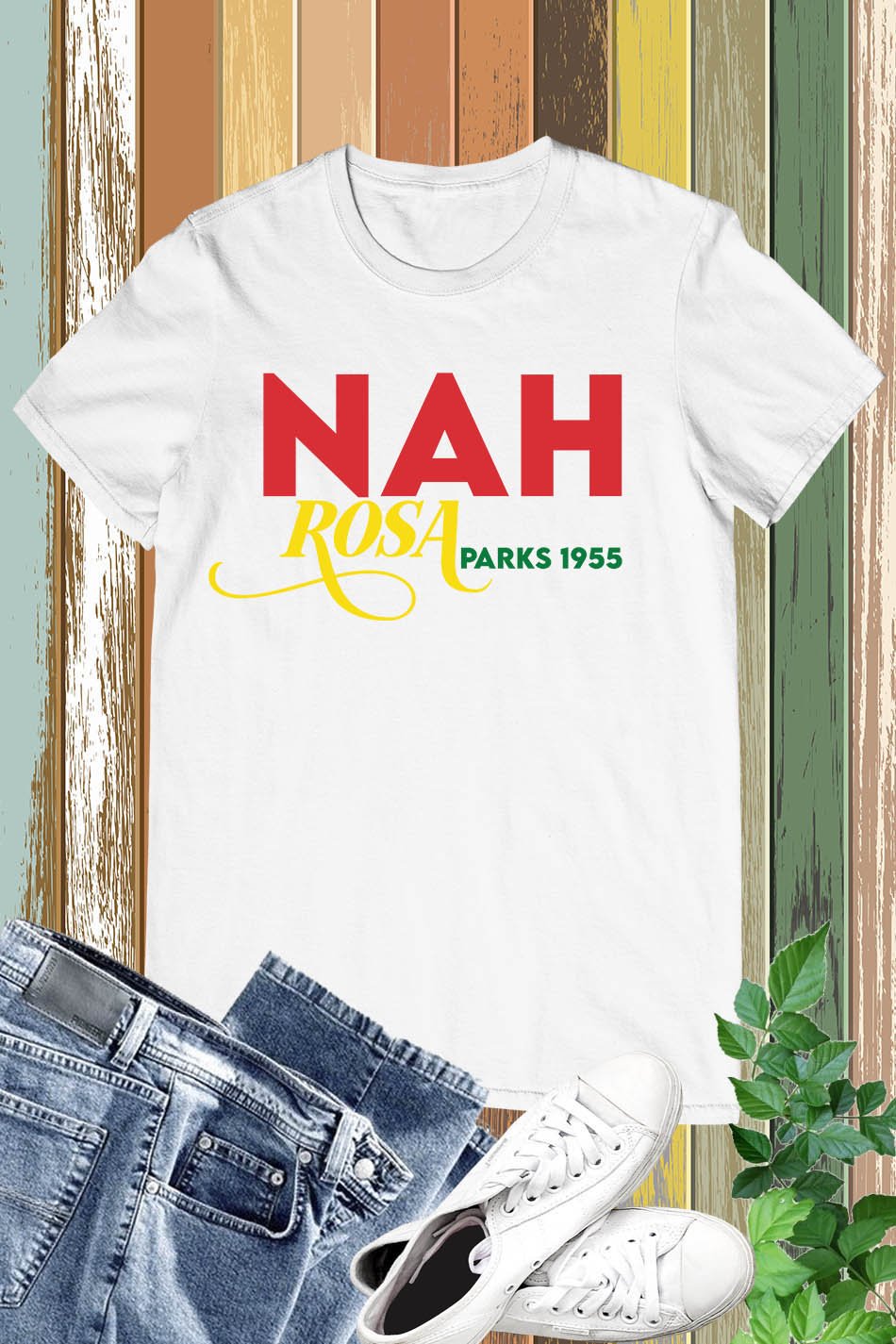 Nah Rosa Parks 1955 Black History Tees