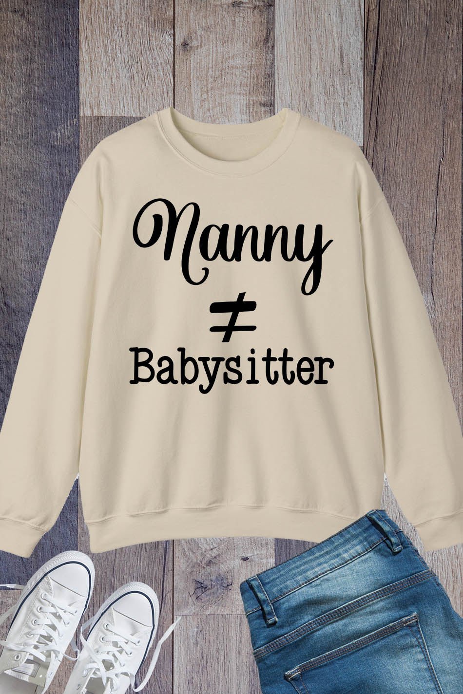 Nanny does not equal Babysitter Sweatshirt