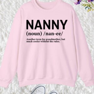 Nanny Definition Funny Nana Sweatshirt