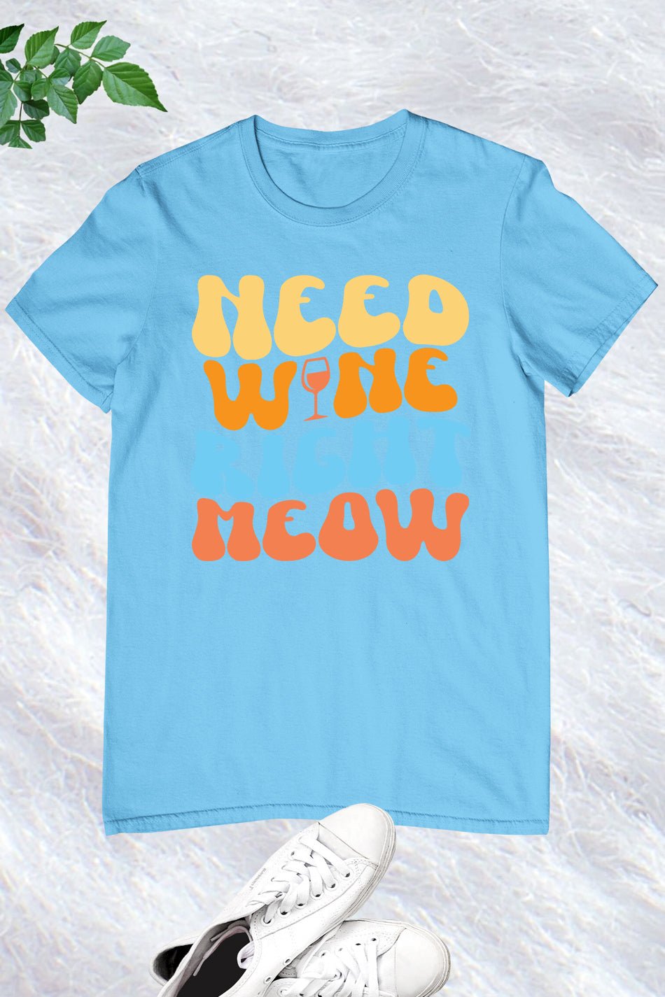 Need Wine Right Meow Funny Shirt