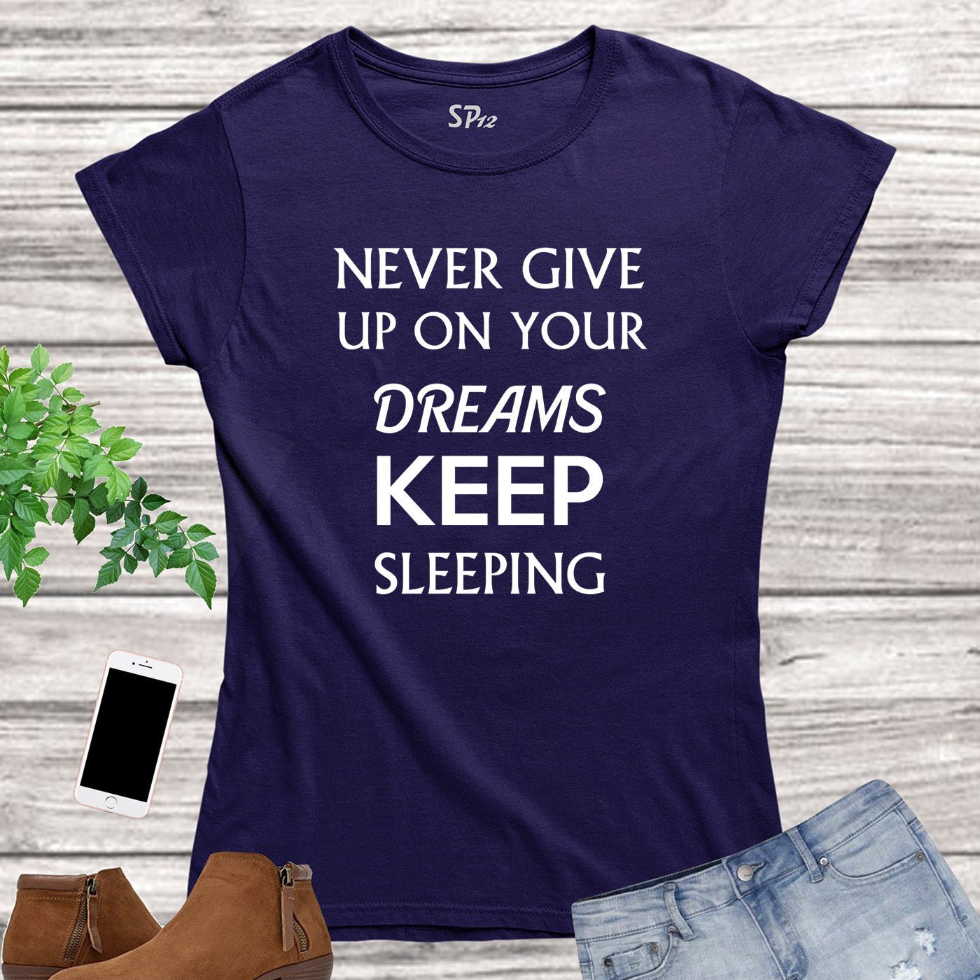 Never Give Up Your Dreams Slogan Women T Shirt
