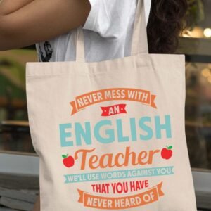 Never Mess with an English Teacher Tote Bag