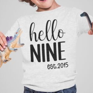 Hello Nine est 2015 Kids Birthday Shirt