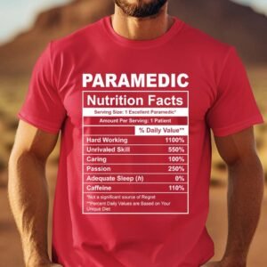 Funny Paramedic Nutrition Facts T Shirt