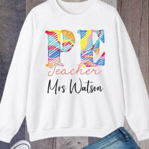 Custom PE Teacher Sweatshirt Physical Education