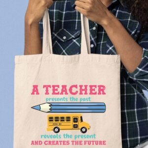 A Teacher Creates The Future Tote Bag