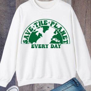 Earth Day Save our Planet Sweatshirt