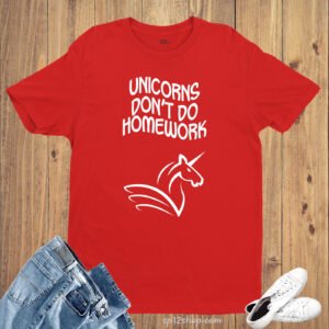 Seasonal T Shirts Unicorns No Homework Witty Quote
