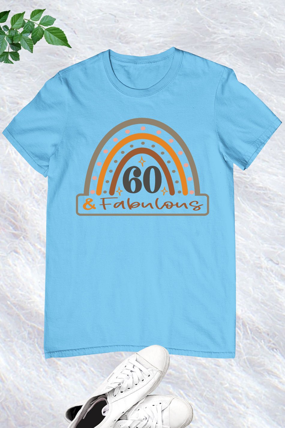 60 and Fabulous Shirt - Image 19