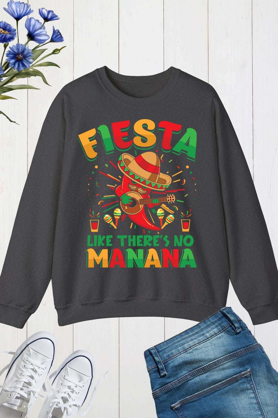 Fiesta Like There's No Manana Sweatshirt
