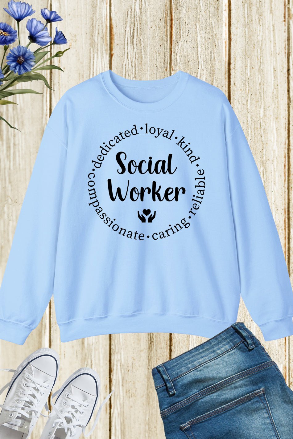 Dedicated Loyal kind Caring Social Worker Sweatshirt
