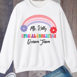 Custom Special Education Dream Team Sweatshirt
