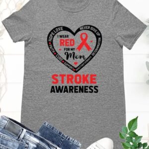 I Wear Red For My Mom Stroke Awareness T Shirt