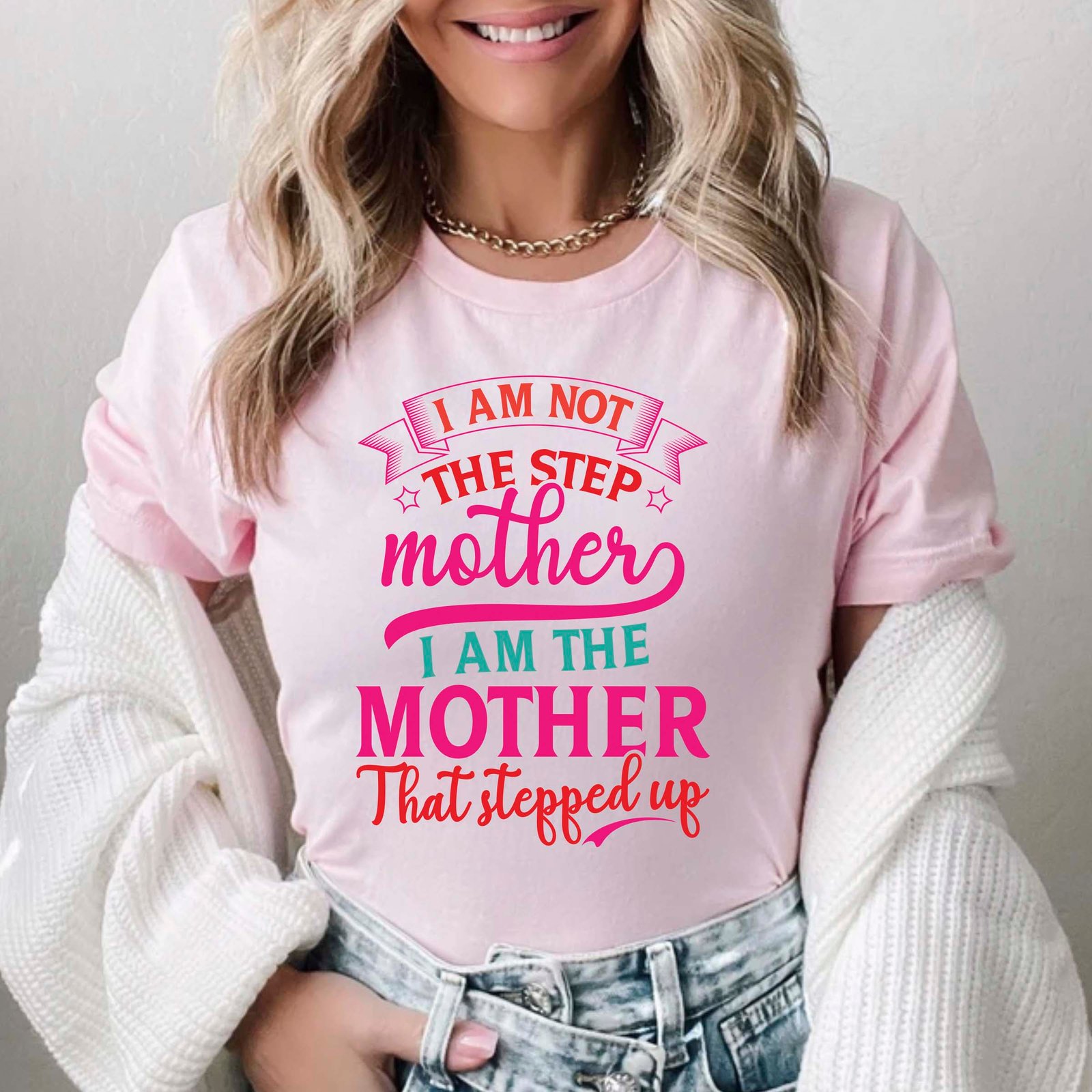 I'm Not The Step Mother I'm The Mother Who Stepped Up Shirt
