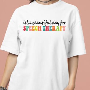 It's Beautiful Day For Speech therapy Shirt
