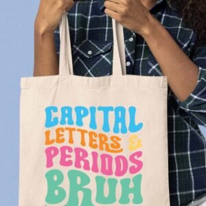 Capital Letters Periods Bruh English Teacher Tote Bag