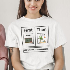 First Teach Then Beach Shirt