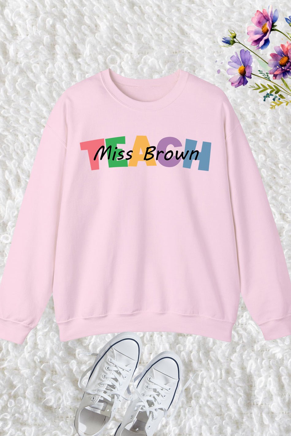 Custom Teacher Teach Sweatshirt