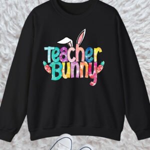 Bunny Teacher Sweatshirt