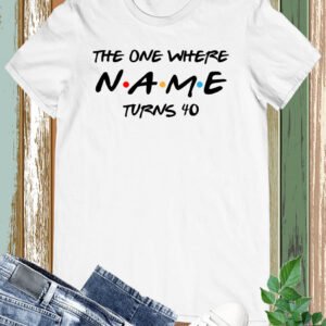 Custom Name 40th Birthday Tshirt