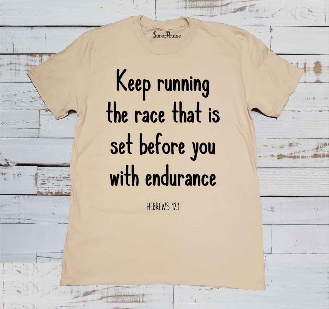 Keep Running the Race That is Set Before Christian T Shirt