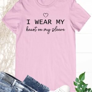 I Wear My heart on My Sleeve Shirt